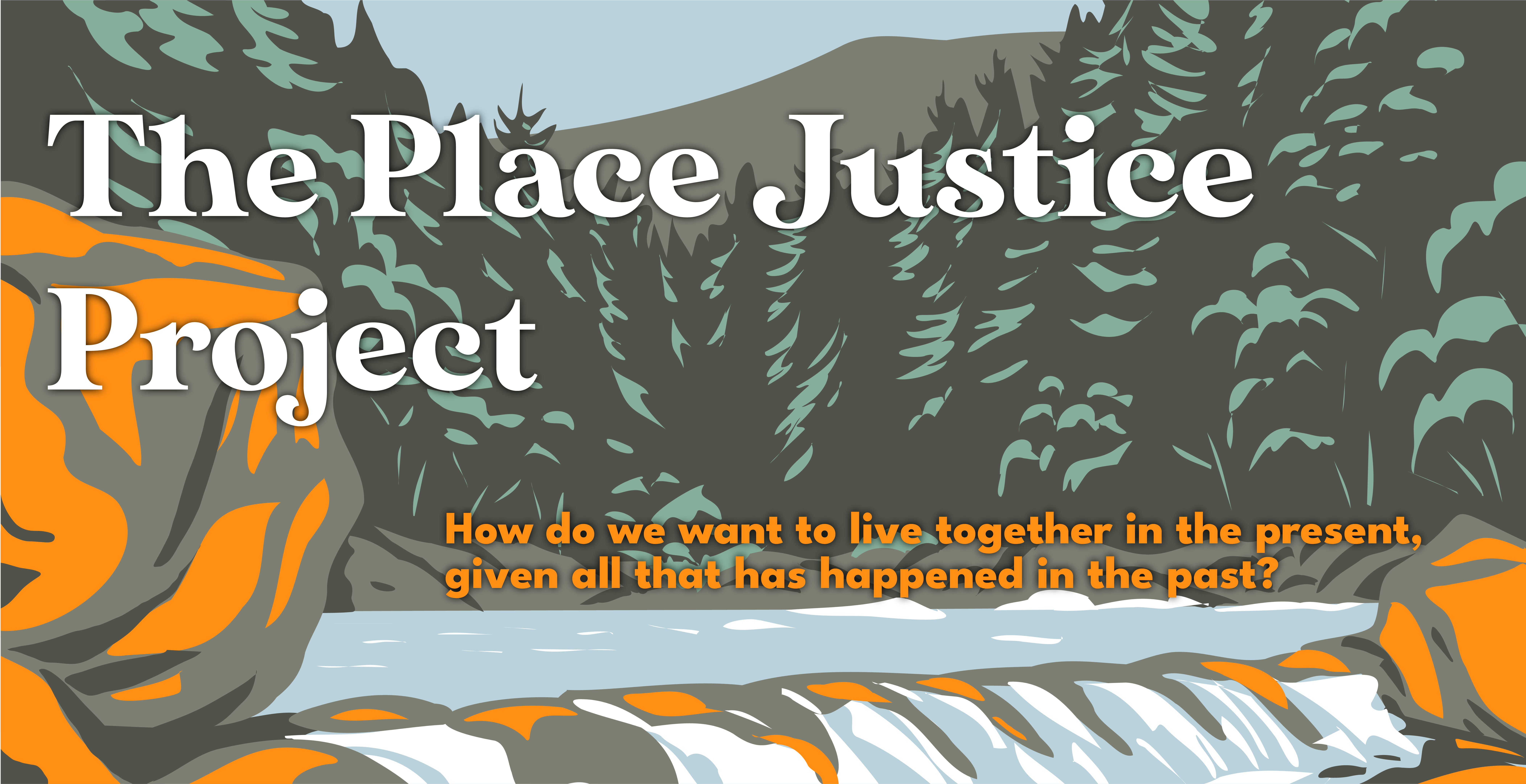 The Place Justice Project: How do we want to live together in the present, given all that has happened in the past?