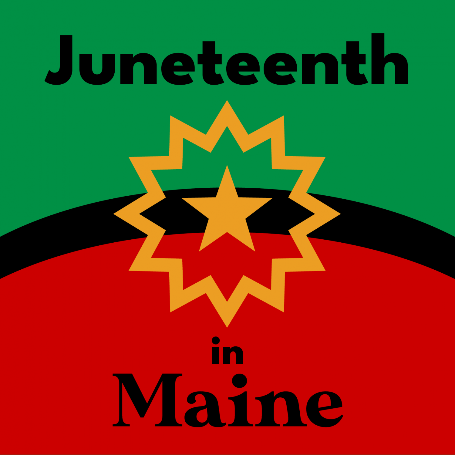 Image of the Juneteenth Flag with the text: "Juneteenth in Maine"